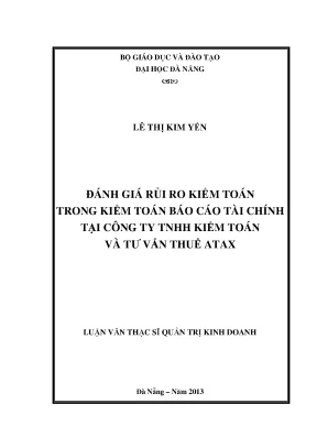 Luận văn thạc sĩ đánh giá rủi ro kiểm toán trong kiểm toán báo cáo tài chính tại công ty tnhh kiểm toán và tư vấn thuế atax