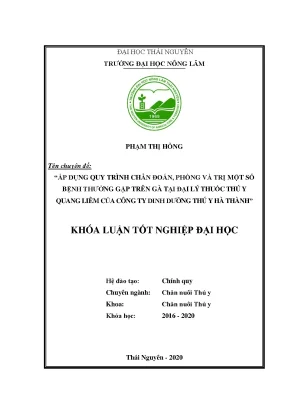 Luận văn áp dụng quy trình chẩn đoán phòng và điều trị một số bệnh thường gặp trên gà tại đại lý thuốc thú y quang liêm của công ty dinh dưỡng thú y hà thành