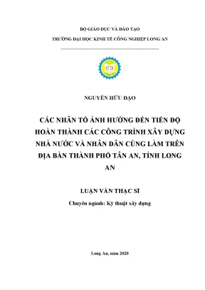 Luận văn các nhân tố ảnh hưởng đến tiến độ hoàn thành các công trình xây dựng nhà nước và nhân dân cùng làm trên địa bàn thành phố tân an tỉnh long an