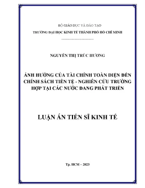 Luận án tiến sĩ ảnh hưởng của tài chính toàn diện đến chính sách tiền tệ nghiên cứu trường hợp tại các nước đang phát triển