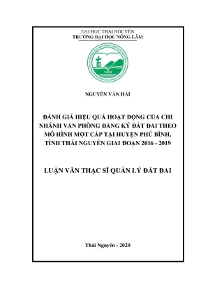 Luận văn đánh giá hiệu quả hoạt động của chi nhánh văn phòng đăng ký đất đai theo mô hình một cấp tại huyện phú bình tỉnh thái nguyên giai đoạn 2016 2019