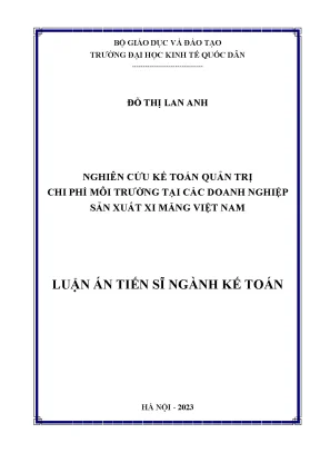 Luận án nghiên cứu kế toán quản trị chi phí môi trường tại các doanh nghiệp sản xuất xi măng việt nam