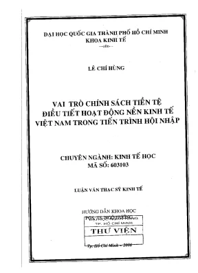 Vai trò chính sách tiền tệ điều tiết hoạt động nền kinh tế việt nam trong tiến trình hội nhập luận văn thạc sĩ kinh tế