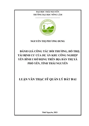 Luận văn đánh giá công tác bồi thường hỗ trợ tái định cư của dự án khu công nghiệp yên bình i mở rộng trên địa bàn thị xã phổ yên tỉnh thái nguyên