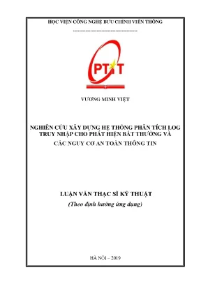 Luận văn thạc sĩ nghiên cứu xây dựng hệ thống phân tích log truy nhập cho phát hiện bất thường các các nguy cơ an toàn thông tin
