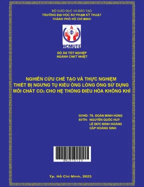 Luận văn thạc sĩ nghiên cứu chế tạo và thực nghiệm thiết bị ngưng tụ kiểu ống lồng ống sử dụng môi chất co2 cho hệ thống điều hòa không khí
