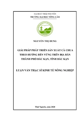 Luận văn giải pháp phát triển sản xuất cà chua theo hướng bền vững trên địa bàn thành phố bắc kạn tỉnh bắc kạn