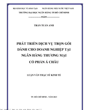 Phát triển dịch vụ trọn gói dành cho doanh nghiệp tại ngân hàng thương mại cổ phần á châu luận văn thạc sĩ kinh tế