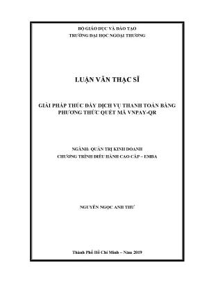 Luận văn thạc sĩ giải pháp thúc đẩy dịch vụ thanh toán bằng phương thức quét mã vnpay qr