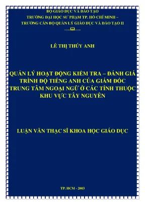 Luận văn thạc sĩ quản lý hoạt động kiểm tra đánh giá trình độ tiếng anh của giám đốc trung tâm ngoại ngữ ở các tỉnh thuộc khu vực tây nguyên