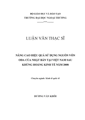 Luận văn thạc sĩ luận văn thạc sĩ nâng cao hiệu quả sử dụng nguồn vốn oda của nhật bản tại việt nam sau khủng hoảng kinh tế 2008