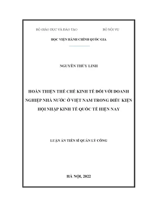 Luận án tiến sĩ quản lý công hoàn thiện thể chế kinh tế đối với doanh nghiệp nhà nước ở việt nam trong điều kiện hội nhập kinh tế quốc tế hiện nay