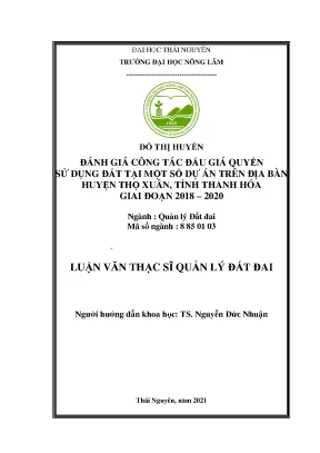 Luận văn đánh giá công tác đấu giá quyền sử dụng đất tại một số dự án trên địa bàn huyện thọ xuân tỉnh thanh hóa giai đoạn 2018 2020