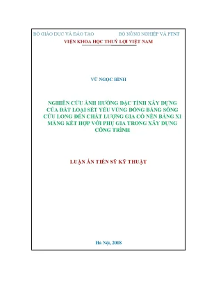 Luận án tiến sĩ kỹ thuật nghiên cứu ảnh hưởng đặc tính xây dựng của đất loại sét yếu vùng đồng bằng sông cửu long đến chất lượng gia cố nền bằng xi măng kết hợp với phụ gia trong xây dựng công trình
