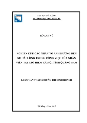 Luận văn thạc sĩ nghiên cứu các nhân tố ảnh hưởng đến sự hài lòng trong công việc của nhân viên tại bảo hiểm xã hội tỉnh quảng nam