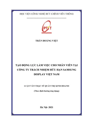 Luận văn tạo động lực làm việc cho nhân viên tại công ty trách nhiệm hữu hạn samsung display việt nam