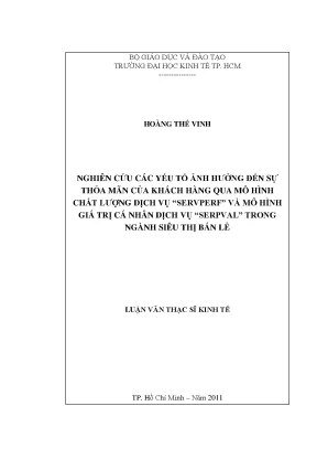Luận văn thạc sĩ nghiên cứu các yếu tố ảnh hưởng đến sự thỏa mãn của khách hàng qua mô hình chất lượng dịch vụ servperf và mô hình giá trị cá nhân dịch vụ servperf trong ngành siêu thị bán lẻ