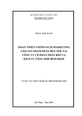 Luận văn thạc sĩ hoàn thiện chính sách marketing cho sản phẩm phân bón npk tại công ty cổ phần phân bón và dịch vụ tổng hợp bình định