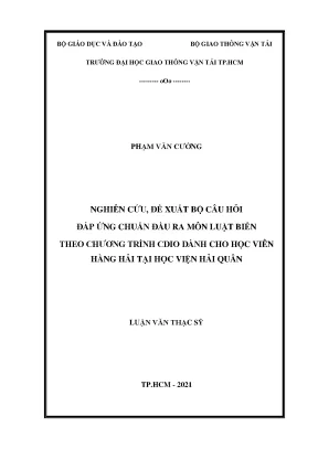 Luận văn thạc sĩ quản lý hàng hải nghiên cứu đề xuất bộ câu hỏi đáp ứng chuẩn đầu ra môn luật biển theo chương trình cdio cho học viên hàng hải tại học viện hải quân