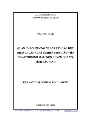 Luận văn thạc sĩ khoa học giáo dục quản lý bồi dưỡng năng lực giáo dục theo chuẩn nghề nghiệp cho giáo viên mầm non ở các trường mầm non huyện quế võ tỉnh bắc ninh