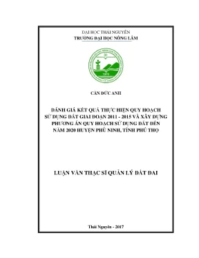 Luận văn thạc sĩ đánh giá việc thực hiện quy hoạch sử dụng đất giai đoạn 2011 2015 và xây dựng phương án quy hoạch sử dụng đất đến năm 2020 huyện phù ninh tỉnh phú thọ