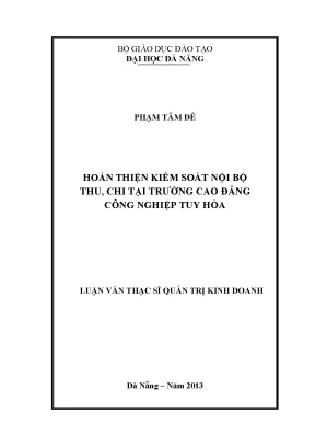 Luận văn thạc sĩ hoàn thiện kiểm soát nội bộ thu chi tại trường cao đẳng công nghiệp tuy hoà