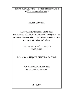 Luận văn thạc sĩ đánh giá việc thực hiện chính sách bồi thường giải phóng mặt bằng và tái định cư khi nhà nước thu hồi đất tại một số dự án trên địa bàn huyện ba vì thành phố hà nội