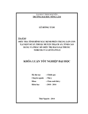Luận văn điều tra tình hình nhiễm bệnh phân trắng lợn con tại một số xã thuộc huyện thạch an tỉnh cao bằng và phác đồ điều trị 2 loại thuốc norcoli và gentatylo