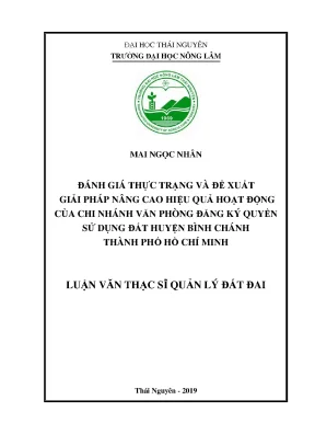 Luận văn đánh giá thực trạng và đề xuất giải pháp nâng cao hiệu quả hoạt động của chi nhánh văn phòng đkqsd đất huyện bình chánh tp hồ chí minh
