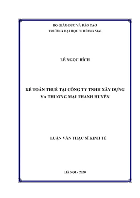 Luận văn thực trạng kế toán thuế tại công ty tnhh xây dựng và thƣơng mại thanh huyền