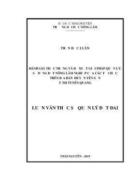 Luận văn đánh giá thực trạng và đề xuất giải pháp quản lý sử dụng đất nông lâm nghiệp của các tổ chức trên địa bàn huyện yên sơn tỉnh tuyên quang