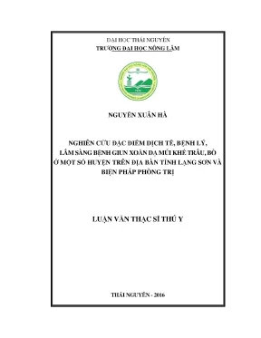 Luận văn thạc sĩ nghiên cứu đặc điểm dịch tễ bệnk lý lâm sàng bệnh giun xoăn dạ múi khế trâu bò ở một số huyện trên địa bàn tỉnh lạng sơn và biện pháp phòng trị