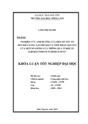 Luận văn nghiên cứu ảnh hưởng của một số yếu tố đến khả năng tạo mô sẹo và tiếp nhận gen gus của một số giống lúa thông qua vi khuẩn agrobacterium tumerfaciens