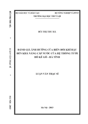 Luận văn thạc sĩ đánh giá ảnh hưởng của biến đổi khí hậu đến khả năng cấp nước của hệ thống tưới hồ kẻ gỗ hà tĩnh