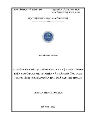 Luận án tiến sĩ nghiên cứu chế tạo tính năng của vật liệu tổ hợp trên cơ sở polyme tự nhiên và thăm dò ứng dụng trong lĩnh vực bảo quản rau quả sau thu hoạch