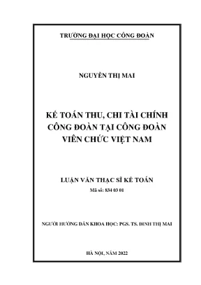 Luận văn thạc sĩ kế toán kế toán thu chi tài chính công đoàn tại công đoàn viên chức việt nam