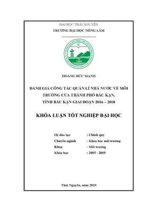 Luận văn dánh giá công tác quản lí nhà nước về môi trường của thành phố bắc kạn tỉnh bắc kạn giai đoạn 2016 2018