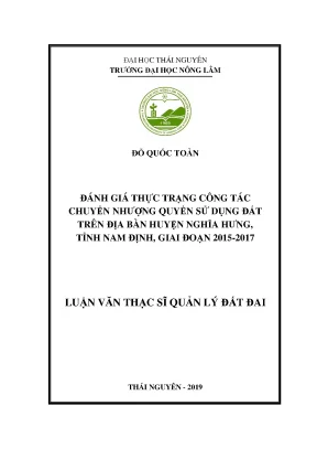 Luận văn đánh giá thực trạng công tác chuyển nhượng quyền sử dụng đất trên địa bàn huyện nghĩa hưng tỉnh nam định giai đoạn 2015 2017