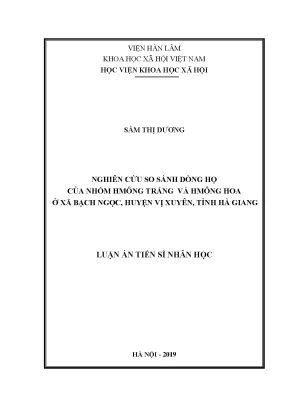 Luận án tiến sĩ nghiên cứu so sánh dòng họ của nhóm hmông trắng và hmông hoa ở xã bạch ngọc huyện vị xuyên tỉnh hà giang