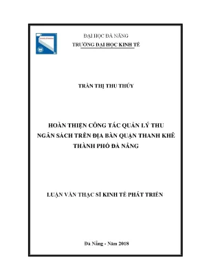 Luận văn thạc sĩ hoàn thiện công tác quản lý thu ngân sách trên địa bàn quận thanh khê thành phố đà nẵng