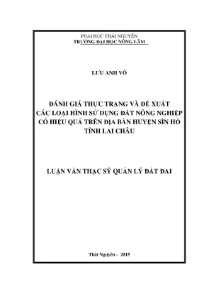 Luận văn đánh giá thực trạng và đề xuất các loại hình sử dụng đất nông nghiệp có hiệu quả trên địa bàn huyện sìn hồ tỉnh lai châu