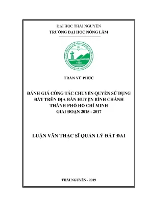 Luận văn đánh giá công tác chuyển quyền sử dụng đất trên địa bàn huyện bình chánh thành phố hồ chí minh giai đoạn 2015 2017