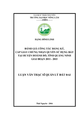 Luận văn thạc sĩ đánh giá công tác đăng ký cấp giấy chứng nhận quyền sử dụng đất tại huyện hoành bồ tỉnh quảng ninh giai đoạn 2011 2015