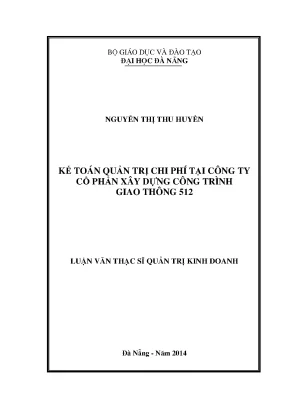 Luận văn thạc sĩ kế toán quản trị chi phí tại công ty cổ phần xây dựng công trình giao thông 512