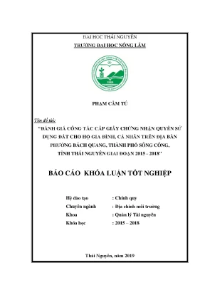 Luận văn đánh giá công tác cấp giấy chứng nhận quyền sử dụng đất cho hộ gia đình cá nhân trên địa bàn phường bách quang thành phố sông công tỉnh thái nguyên