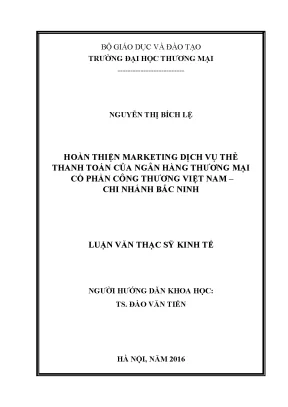 Luận văn thạc sĩ hoàn thiện marketing dịch vụ thẻ thanh toán của ngân hàng thương mại cổ phần công thương việt nam chi nhánh bắc ninh