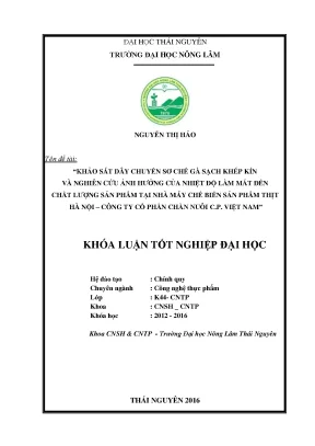 Luận văn khảo sát dây chuyền sơ chế gà sạch khép kín và nghiên cứu ảnh hưởng của nhiệt độ làm mát đến chất lượng sản phẩm tại nhà máy chế biến sản phẩm thịt hà nội