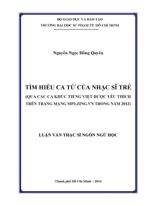 Luận văn thạc sĩ tìm hiểu ca từ của nhạc sĩ trẻ qua các ca khúc tiếng việt được yêu thích trên trang mạng mp3 zing vn trong năm 2012