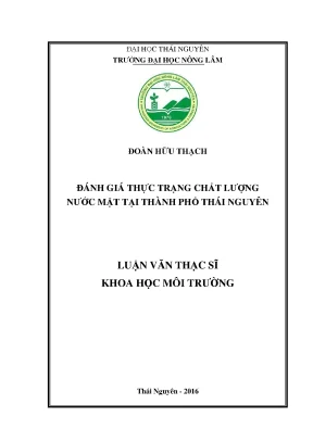 Luận văn thạc sĩ đánh giá thực trạng chất lượng nước mặt tại thành phố thái nguyên