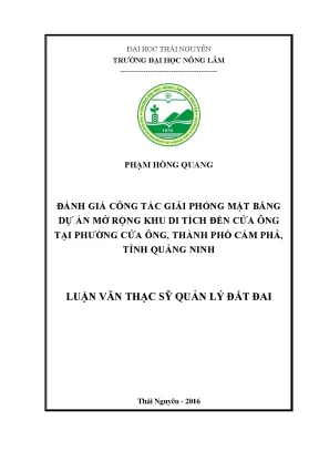 Luận văn đánh giá công tác giải phóng mặt bằng dự án mở rộng khu di tích đền cửa ông tại phường cửa ông thành phố cẩm phả tỉnh quảng ninh